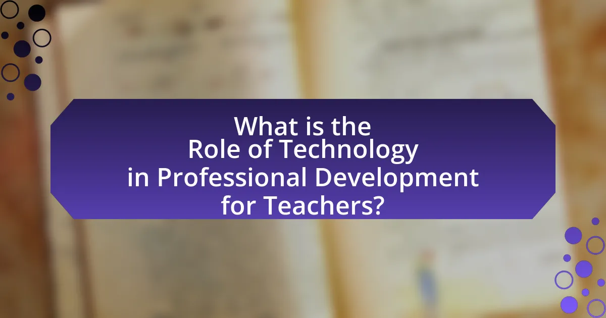 What is the Role of Technology in Professional Development for Teachers?