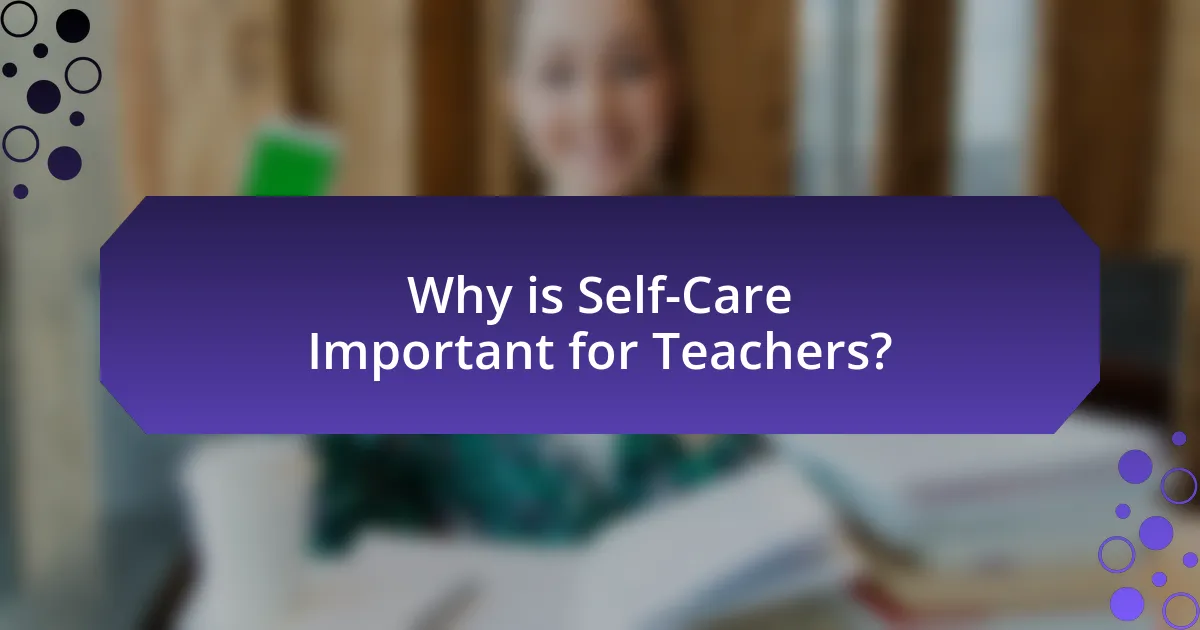 Why is Self-Care Important for Teachers?